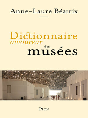 cover image of Dictionnaire amoureux des musées